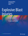 Explosive Blast Injuries: Principles and Practices by Zhengguo Wang