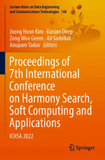 Proceedings of 7th International Conference on Harmony Search, Soft Computing and Applications: Ichsa 2022 by Joong Hoon Kim