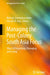 Managing the Post-Colony South Asia Focus: Ways of Organising, Managing and Living by Nimruji Jammulamadaka
