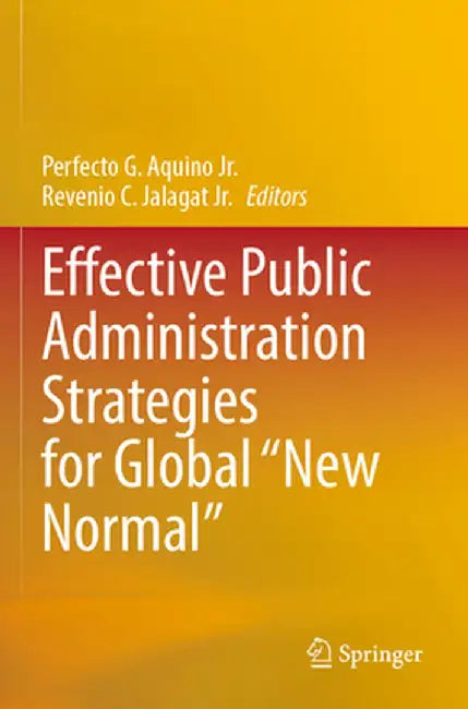 Effective Public Administration Strategies for Global New Normal by Perfecto G. Aquino Jr