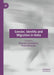 Gender, Identity And Migration In India by Chowdhory N