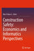 Construction Safety: Economics and Informatics Perspectives by Rita Yi Man Li