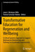 Transformative Education for Regeneration and Wellbeing: A Critical Systemic Approach to Support Multispecies Relationships and Pathways to Sustainabl by Janet J. McIntyre-Mills