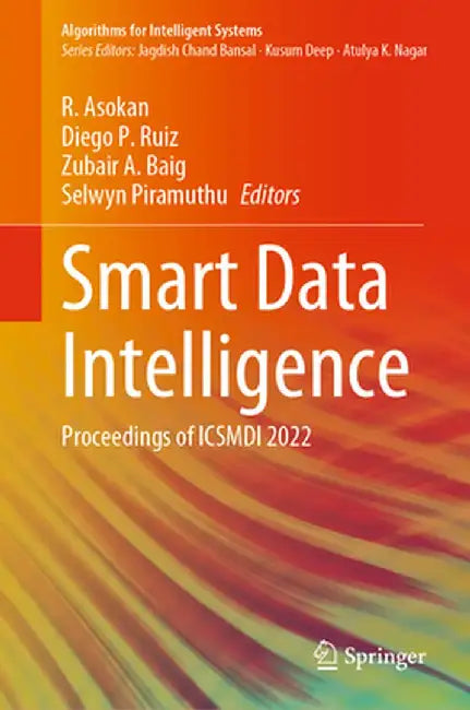Smart Data Intelligence: Proceedings of Icsmdi 2022 by R. Asokan
