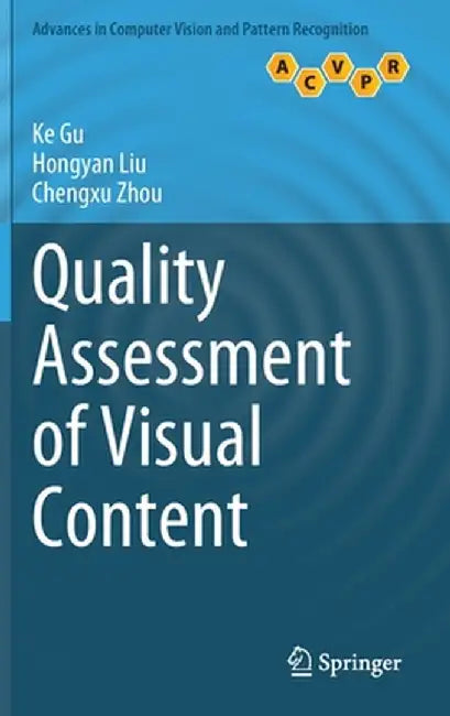 Quality Assessment of Visual Content by Ke Gu