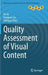 Quality Assessment of Visual Content by Ke Gu