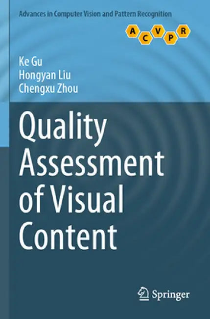 Quality Assessment of Visual Content by Ke Gu