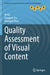 Quality Assessment of Visual Content by Ke Gu