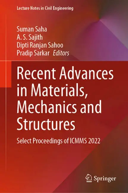 Recent Advances in Materials, Mechanics and Structures: Select Proceedings of Icmms 2022 by Suman Saha