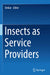 Insects as Service Providers by Omkar