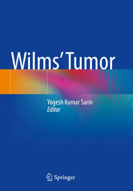 Wilms' Tumor by Yogesh Kumar Sarin