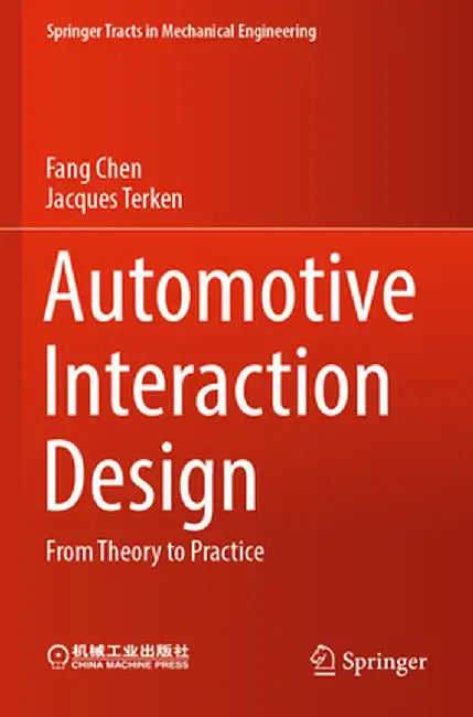 Automotive Interaction Design: From Theory to Practice by Fang Chen