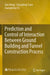 Prediction and Control of Interaction Between Ground Building and Tunnel Construction Process by Dan Meng