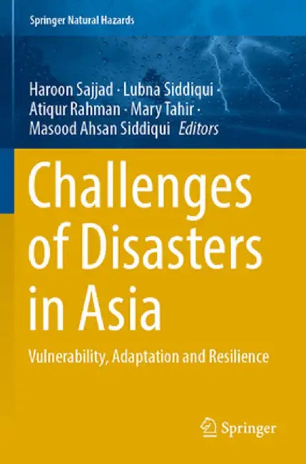 Challenges of Disasters in Asia: Vulnerability, Adaptation and Resilience by Haroon Sajjad