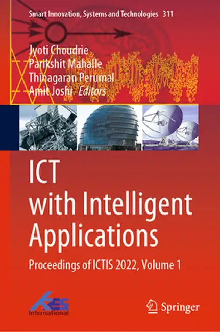 ICT with Intelligent Applications: Proceedings of Ictis 2022, Volume 1 by Jyoti Choudrie