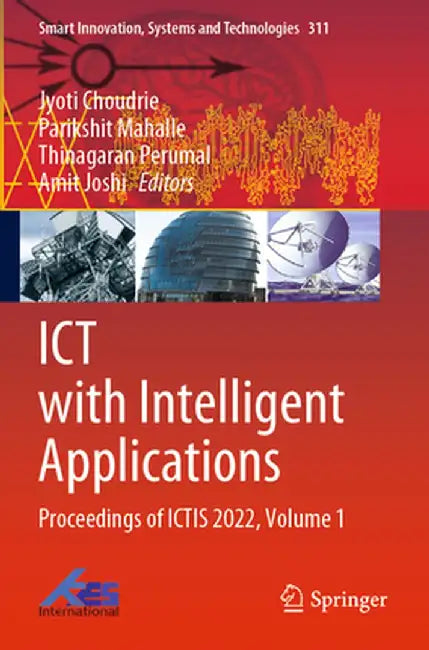ICT with Intelligent Applications: Proceedings of Ictis 2022, Volume 1 by Jyoti Choudrie