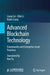 Advanced Blockchain Technology: Frameworks and Enterprise-Level Practices by Liang Cai