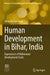 Human Development in Bihar, India: Experiences of Millennium Development Goals by Utsav Kumar Singh