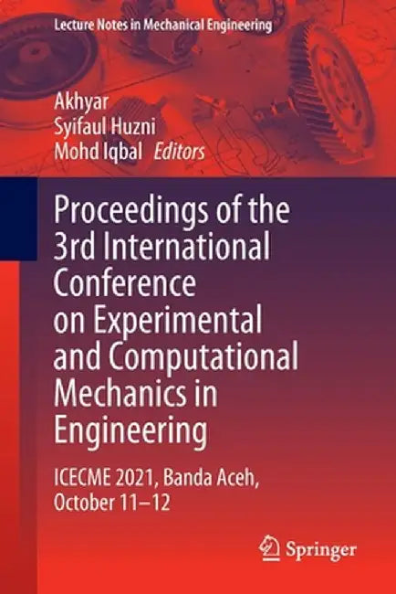 Proceedings of the 3rd International Conference on Experimental and Computational Mechanics in Engineering: Icecme 2021, Banda Aceh, October 11-12 by Akhyar