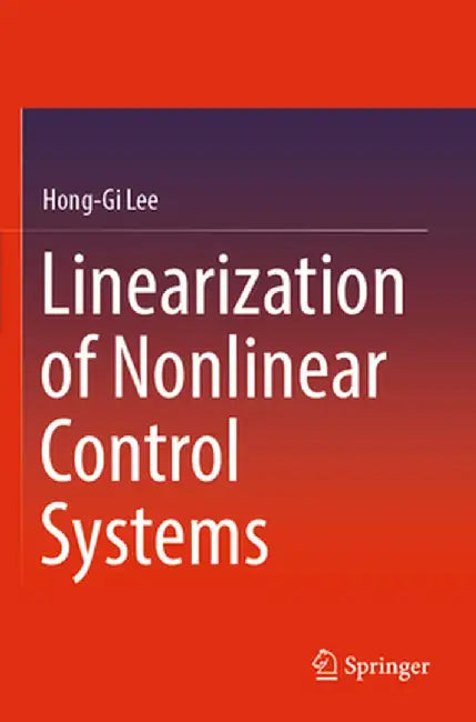 Linearization of Nonlinear Control Systems by Hong-Gi Lee