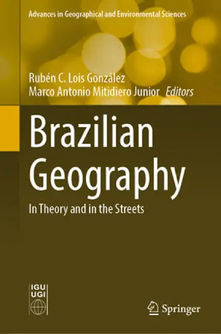Brazilian Geography: In Theory and in the Streets by Rubén C. Lois González