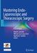 Mastering Endo-Laparoscopic and Thoracoscopic Surgery: Elsa Manual by Davide Lomanto