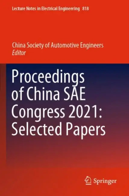 Proceedings of China SAE Congress 2021: Selected Papers by China Society of Automotive Engineers