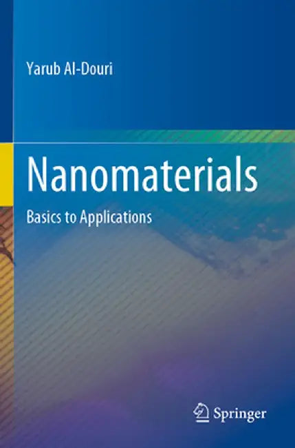 Nanomaterials: Basics to Applications by Yarub Al-Douri