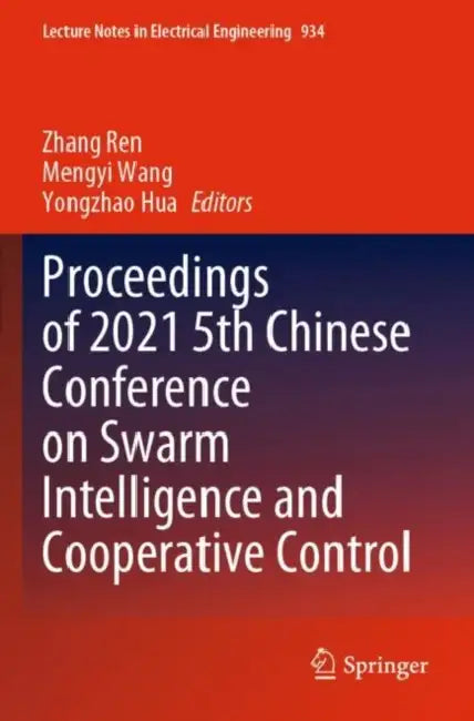Proceedings of 2021 5th Chinese Conference on Swarm Intelligence by Zhang Ren