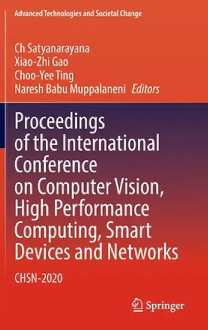 Proceedings of the International Conference on Computer Vision, High Performance Computing, Smart Devices and Networks: Chsn-2020 by Ch Satyanarayana