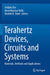 Terahertz Devices, Circuits and Systems: Materials, Methods and Applications by Sudipta Das