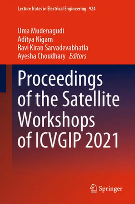 Proceedings of the Satellite Workshops of Icvgip 2021 by Uma Mudenagudi