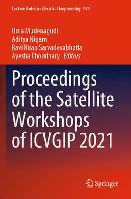 Proceedings of the Satellite Workshops of Icvgip 2021 by Uma Mudenagudi