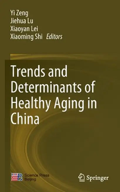 Trends and Determinants of Healthy Aging in China by Yi Zeng