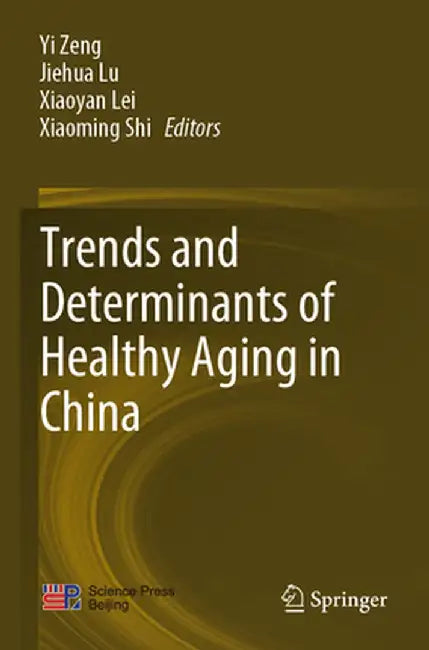 Trends and Determinants of Healthy Aging in China by Yi Zeng