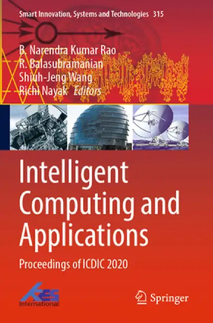 Intelligent Computing and Applications: Proceedings of ICDIC 2020 by B. Narendra Kumar Rao