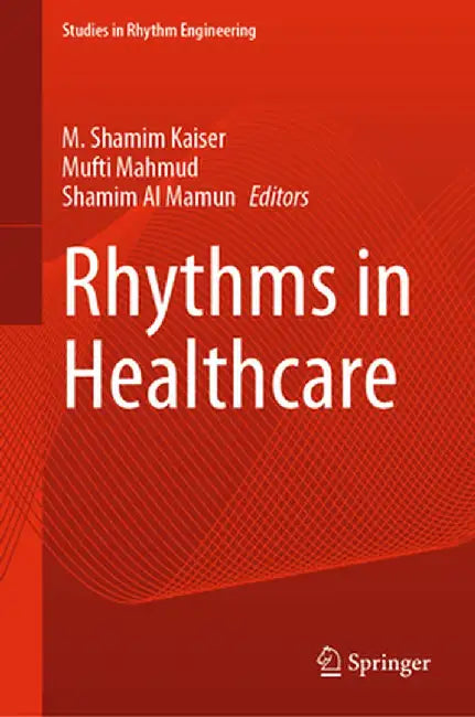 Rhythms in Healthcare by M. Shamim Kaiser