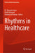 Rhythms in Healthcare by M. Shamim Kaiser