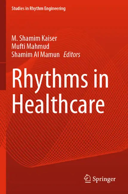 Rhythms in Healthcare by M. Shamim Kaiser