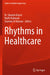 Rhythms in Healthcare by M. Shamim Kaiser