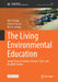 The Living Environmental Education: Sound Science Toward a Cleaner, Safer, and Healthier Future by Wei-Ta Fang