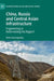 China, Russia and Central Asian Infrastructure: Fragmenting or Reformatting the Region? by Peter Krasnopolsky