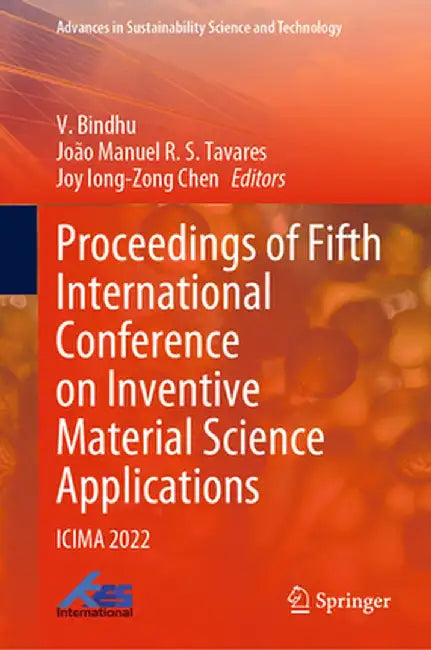 Proceedings of Fifth International Conference on Inventive Material Science Applications: Icima 2022 by V. Bindhu
