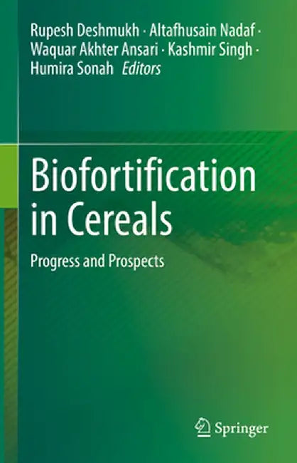 Biofortification in Cereals: Progress and Prospects by Rupesh Deshmukh