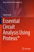 Essential Circuit Analysis Using Proteus(r) by Asadi, Farzin