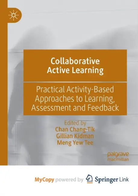 Collaborative Active Learning: Practical Activity-Based Approaches to Learning, Assessment and Feedback by Kate King
