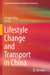 Lifestyle Change and Transport in China by Pengjun Zhao