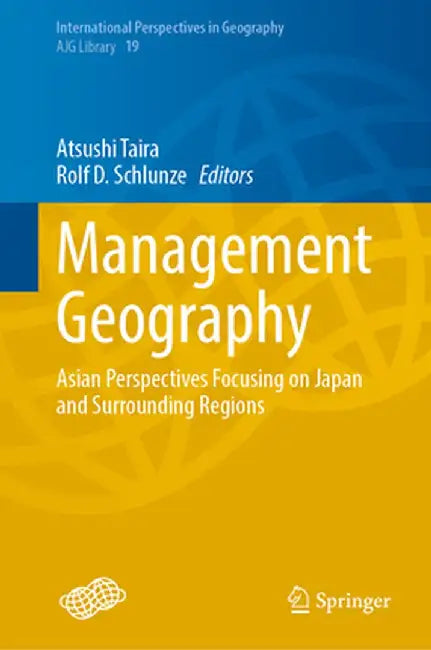 Management Geography: Asian Perspectives Focusing on Japan and Surrounding Regions by Atsushi Taira