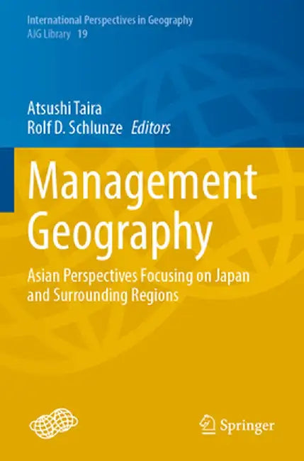 Management Geography: Asian Perspectives Focusing on Japan and Surrounding Regions by Atsushi Taira