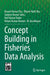 Concept Building in Fisheries Data Analysis by Basant Kumar Das